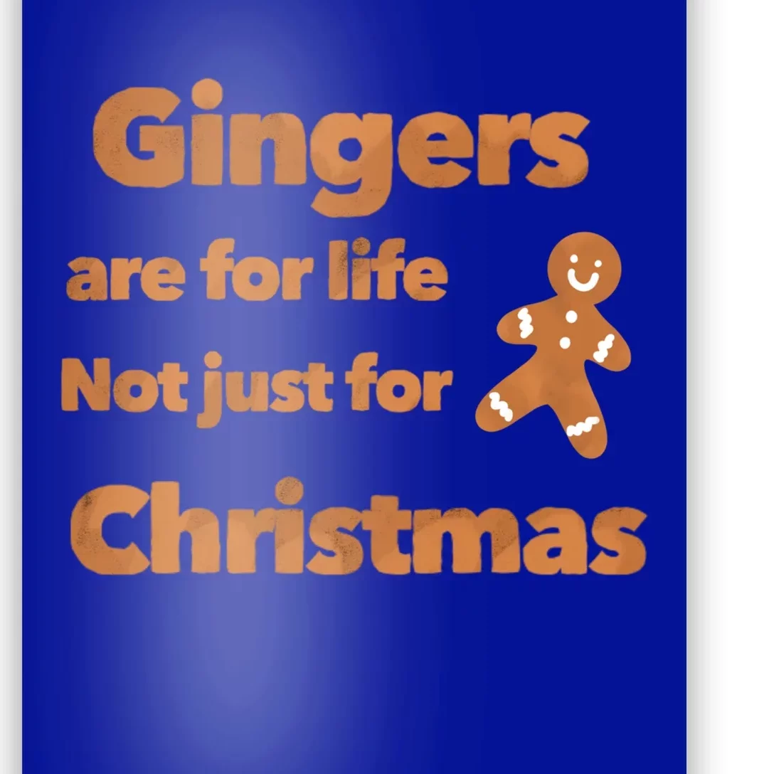 Gingers Are For Life Not Just For Christmas Funny Gift Poster