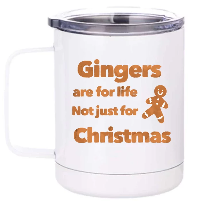 Gingers Are For Life Not Just For Christmas Funny Gift Front & Back 12oz Stainless Steel Tumbler Cup