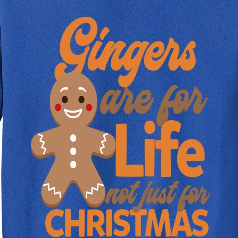 Gingers Are For Life Not Just For Christmas Gift Sweatshirt