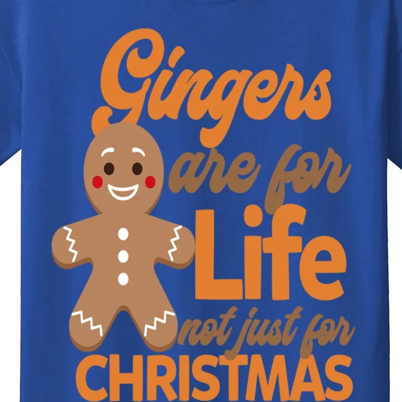 Gingers Are For Life Not Just For Christmas Gift Kids T-Shirt