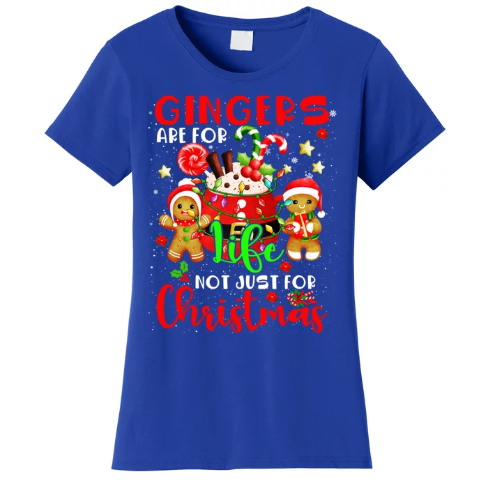 Gingers Are For Life Not Just Funny For Xmas Gingerbreads Gift Women's T-Shirt