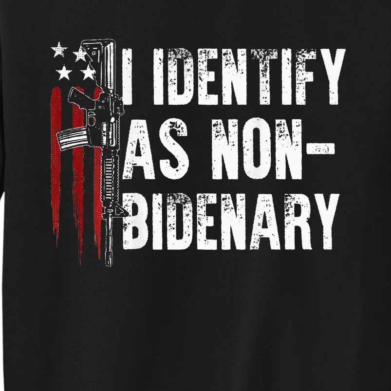 Gun American Flag I Identify As Non Bidenary Sweatshirt