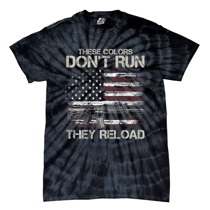 Gun American Flag Colors DonT Run They Reload Tie-Dye T-Shirt