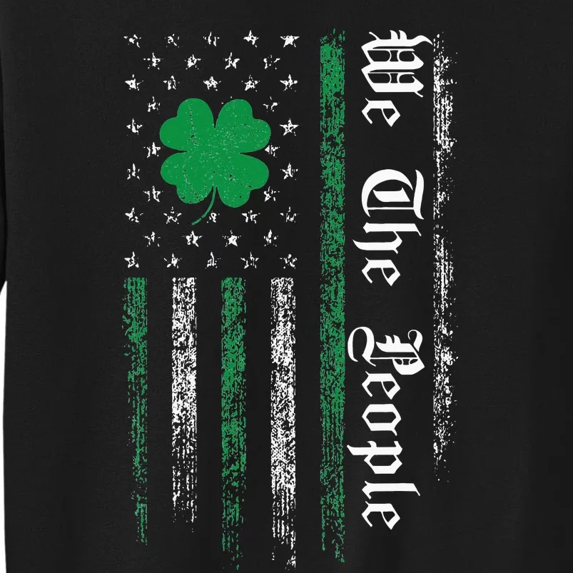 Gun American Flag Patriots We The People St Patricks Day Tall Sweatshirt