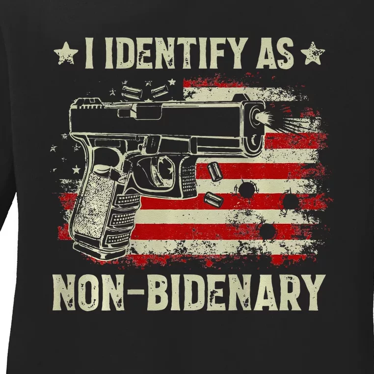 Gun American Flag Funny I Identify As Non Bidenary Ladies Long Sleeve Shirt