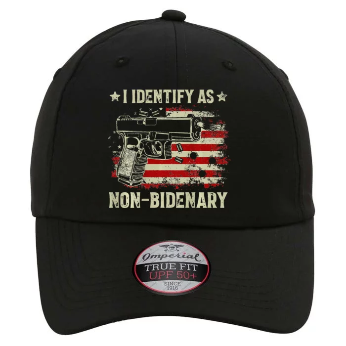 Gun American Flag Funny I Identify As Non Bidenary The Original Performance Cap