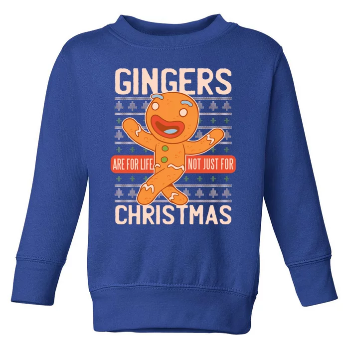 Gingers Are For Life Not Just For Christmas Funny Red Meaningful Gift Toddler Sweatshirt