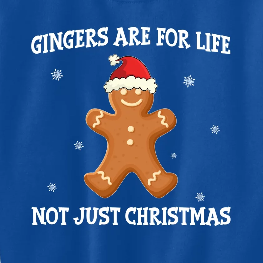 Gingers Are For Life Not Just Christmas Funny Ginger Gift Funny Gift Kids Sweatshirt