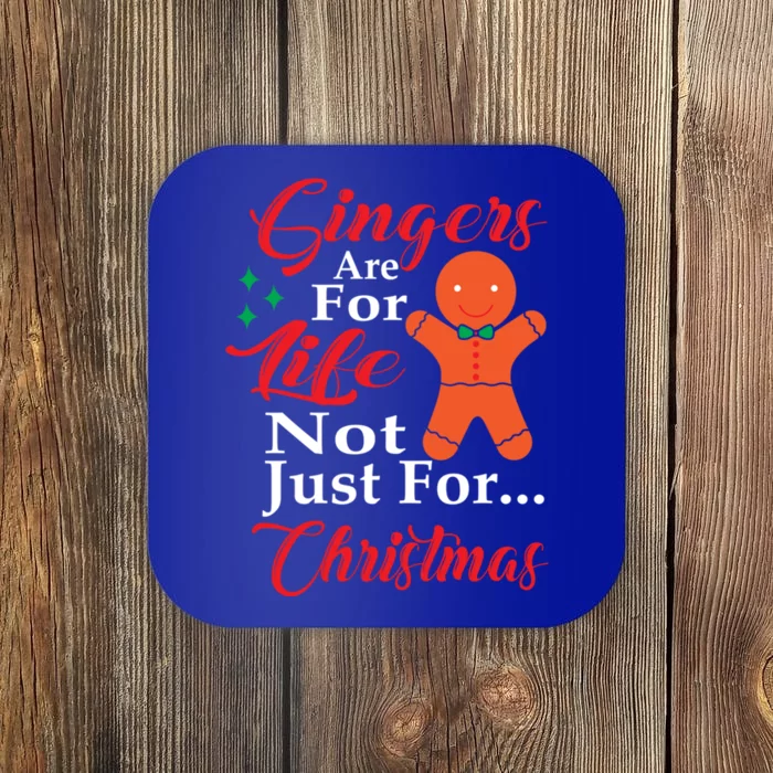 Gingers Are For Life Not Just For Christmas Meaningful Gift Coaster