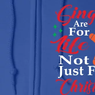 Gingers Are For Life Not Just For Christmas Meaningful Gift Full Zip Hoodie