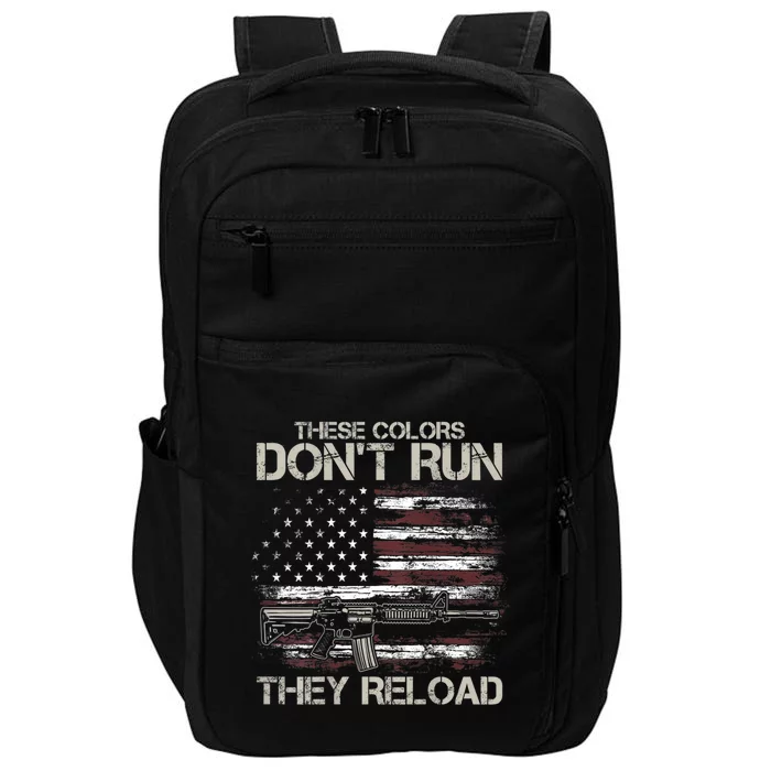 Gun American Flag Colors Don’t Run They Reload Impact Tech Backpack