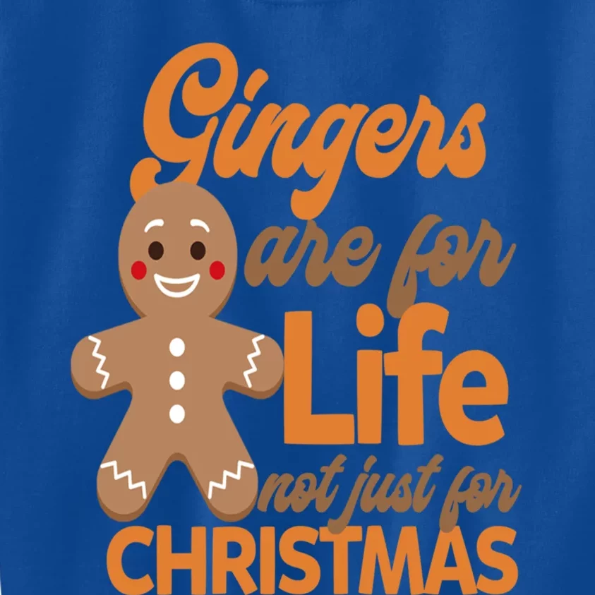 Gingers Are For Life Not Just For Christmas Gift Kids Sweatshirt