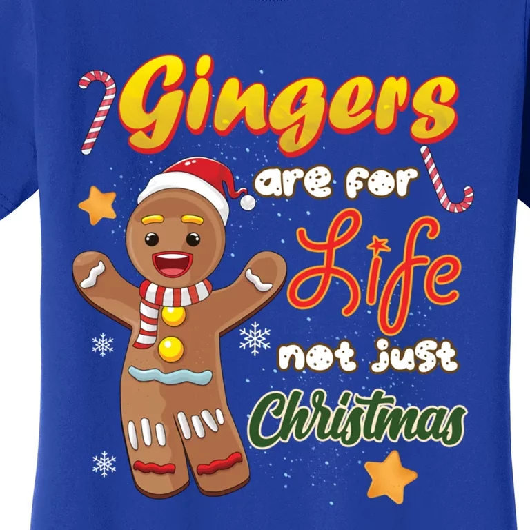 Gingers Are For Life Not Just Xmas Gingerbread Redhead Funny Gift Women's T-Shirt