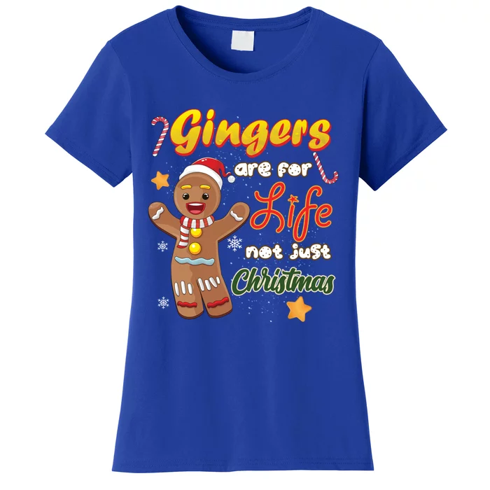 Gingers Are For Life Not Just Xmas Gingerbread Redhead Funny Gift Women's T-Shirt