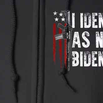 Gun American Flag I Identify As Non Bidenary Full Zip Hoodie