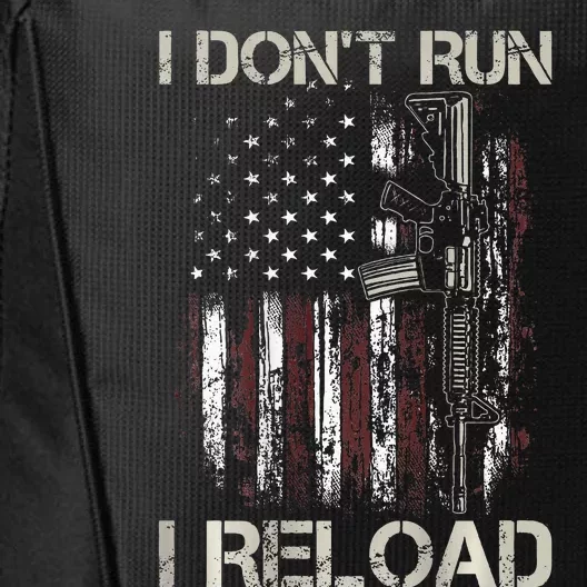 Gun American Flag I DonT Run I Reload I Dont Run City Backpack