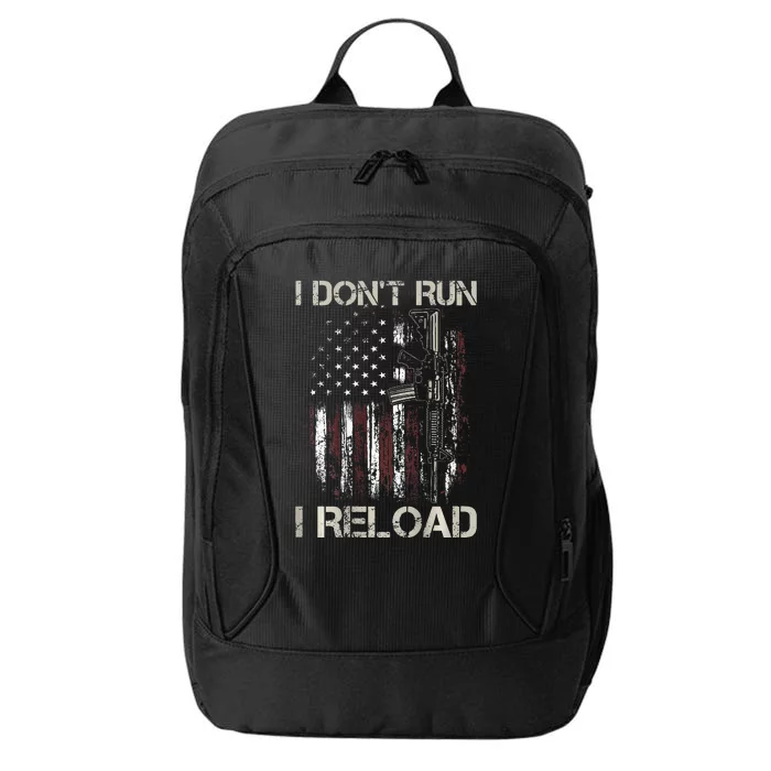 Gun American Flag I DonT Run I Reload I Dont Run City Backpack