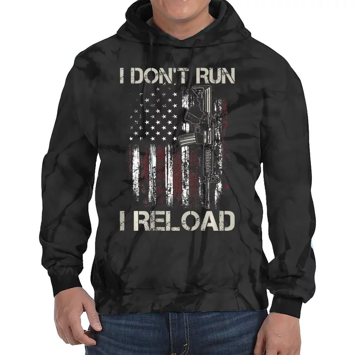 Gun American Flag I DonT Run I Reload I Dont Run Tie Dye Hoodie