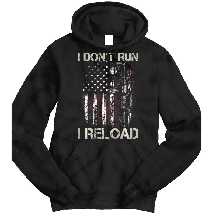 Gun American Flag I DonT Run I Reload I Dont Run Tie Dye Hoodie