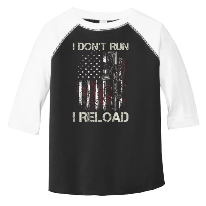 Gun American Flag I DonT Run I Reload I Dont Run Toddler Fine Jersey T-Shirt