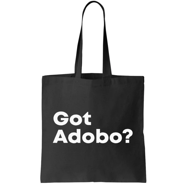 Got Adobo Filipino Cuisine Philippines Pinoy Chicken Pork Tote Bag