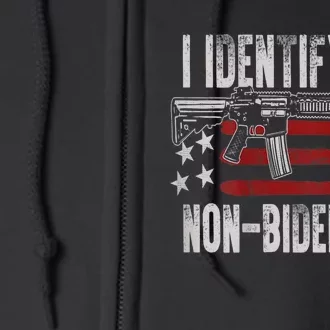 Gun American Flag I Identify As NonBidenary Full Zip Hoodie