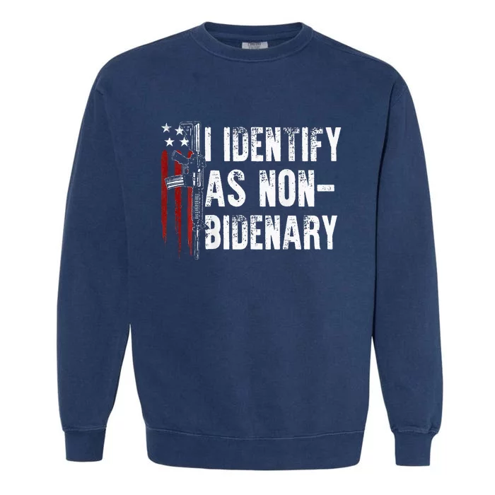 Gun American Flag I Identify As Non Bidenary Garment-Dyed Sweatshirt