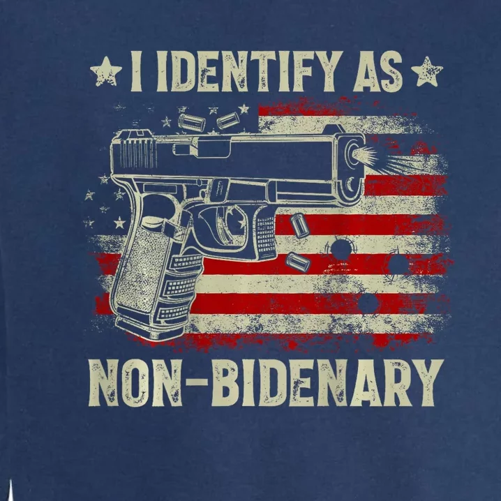 Gun American Flag I Identify As Nonbidenary Garment-Dyed Sweatshirt