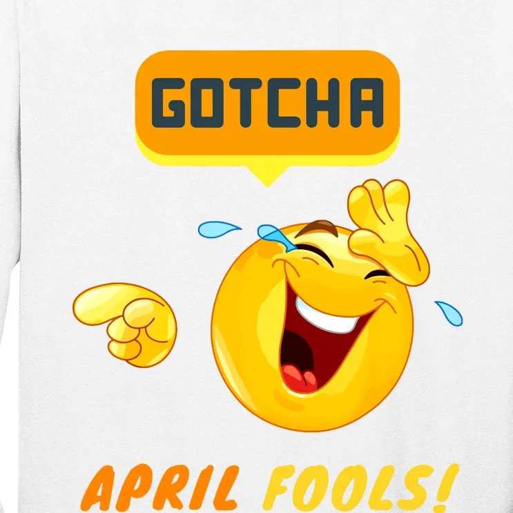 Gotcha April Fools Day Funny Prank Silly Dad Jokes Long Sleeve Shirt