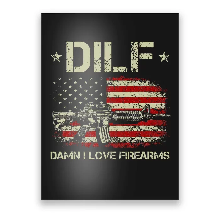 Gun American Flag Dilf Damn I Love Firearms Poster