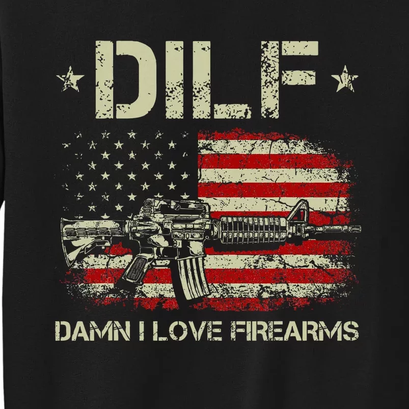 Gun American Flag Dilf Damn I Love Firearms Tall Sweatshirt