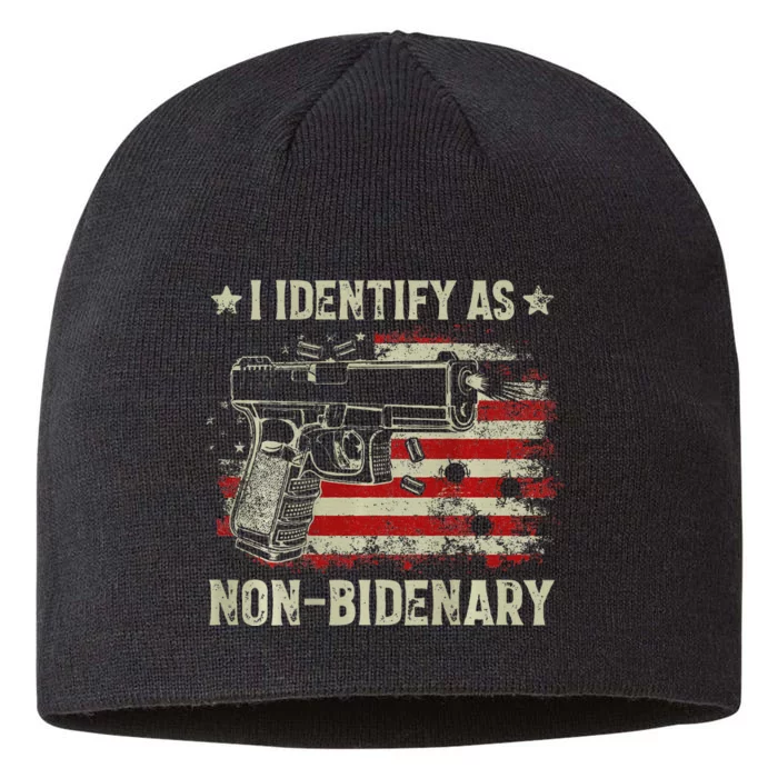 Gun American Flag Funny I Identify As Non Bidenary 8 1/2in Sustainable Knit Beanie