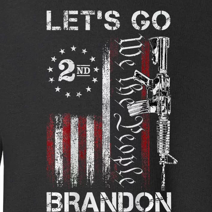 Gun American Flag Patriots LetS Go Brandon Toddler Sweatshirt