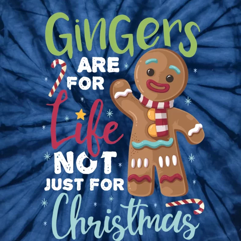 Gingers Are For Life Not Just For Christmas Tie-Dye T-Shirt