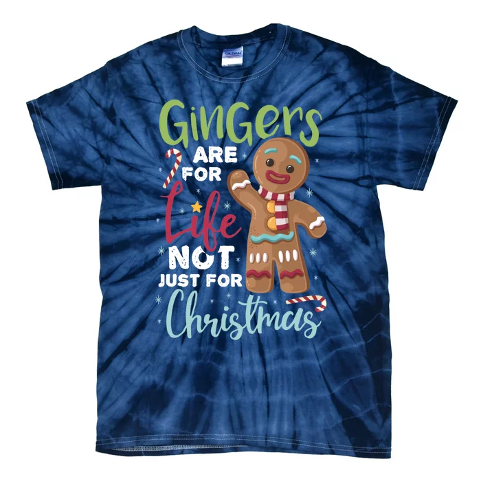 Gingers Are For Life Not Just For Christmas Tie-Dye T-Shirt