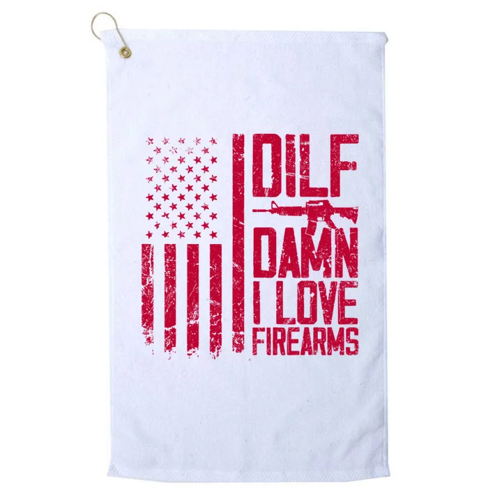 Gun American Flag Dilf Damn I Love Firearms Platinum Collection Golf Towel