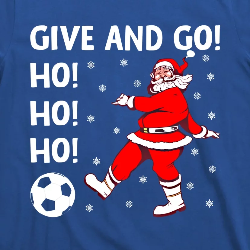 Give And Go Ho Ho Ho Funny Santa Soccer Player Football Fan Gift T-Shirt