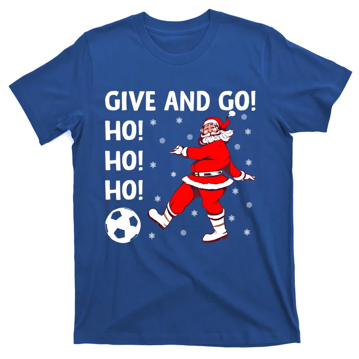 Give And Go Ho Ho Ho Funny Santa Soccer Player Football Fan Gift T-Shirt