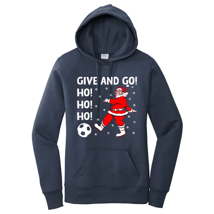 Give And Go Ho Ho Ho Funny Santa Soccer Player Football Fan Gift Women's Pullover Hoodie