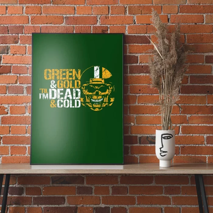 Green And Gold 'Til I'm Dead And Cold Packers Unisex TShirt Poster