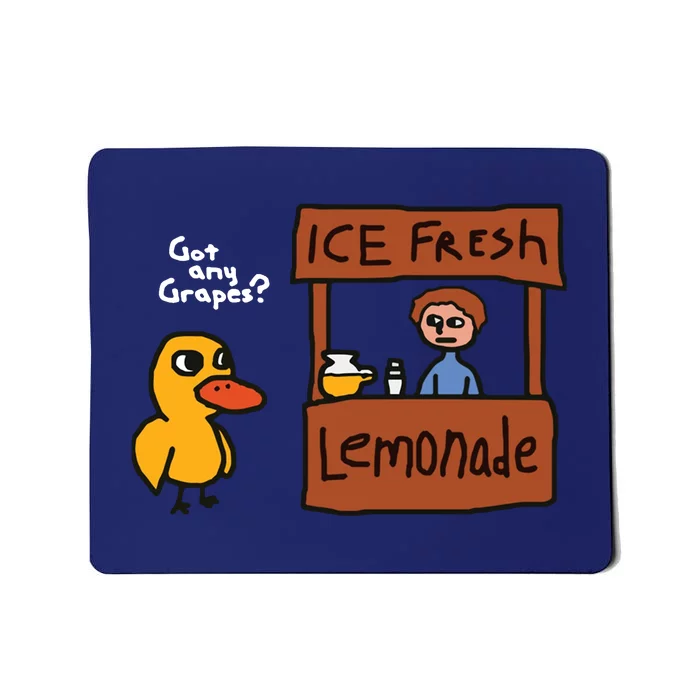 Got Any Grapes Duck Song Lemonade Mousepad