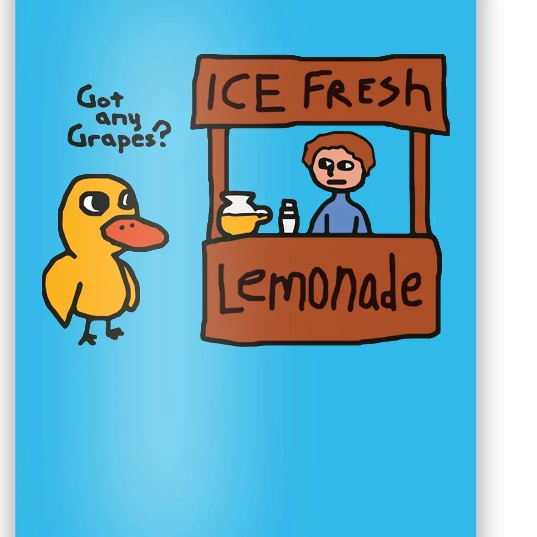 Got Any Grapes Duck Song Lemonade Poster