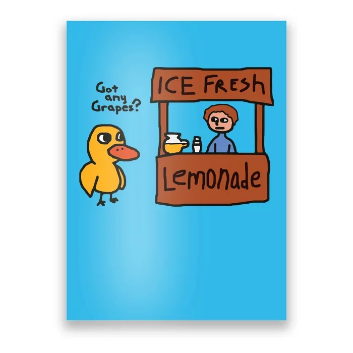 Got Any Grapes Duck Song Lemonade Poster