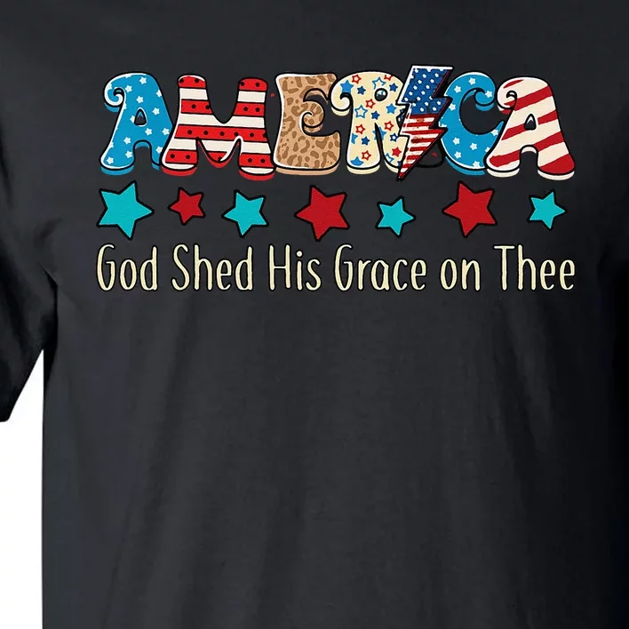 Groovy America God Shed His Grace on Thee Tee 4th of July Tall T-Shirt