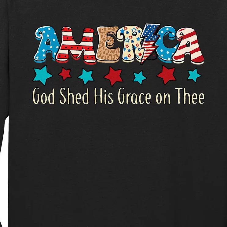 Groovy America God Shed His Grace on Thee Tee 4th of July Tall Long Sleeve T-Shirt