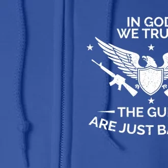 God And Guns Funny Gift Patriotic In God We Trust Pro Gun Gift Full Zip Hoodie