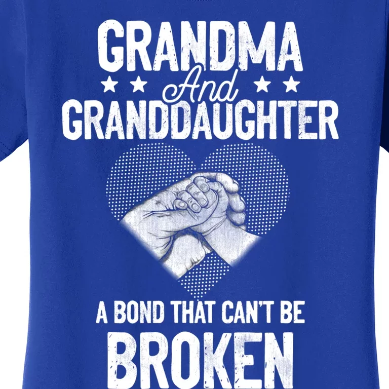 Grandma And Granddaughter A Bond That Can't Be Broken Meaningful Gift Women's T-Shirt