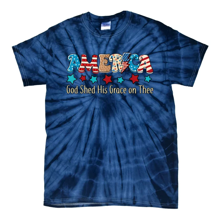 Groovy America God Shed His Grace On Thee Tee 4th Of July Tie-Dye T-Shirt