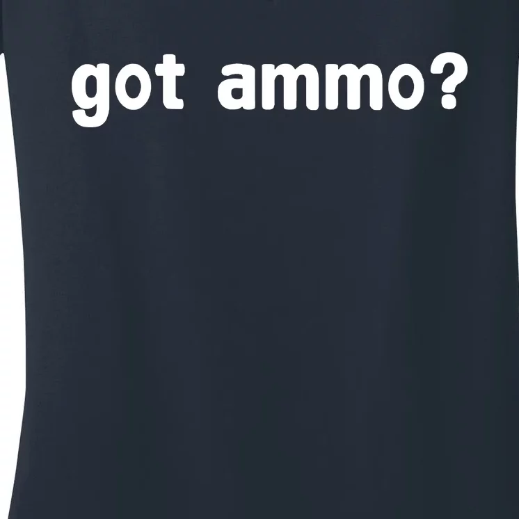 Got Ammo? Women's V-Neck T-Shirt