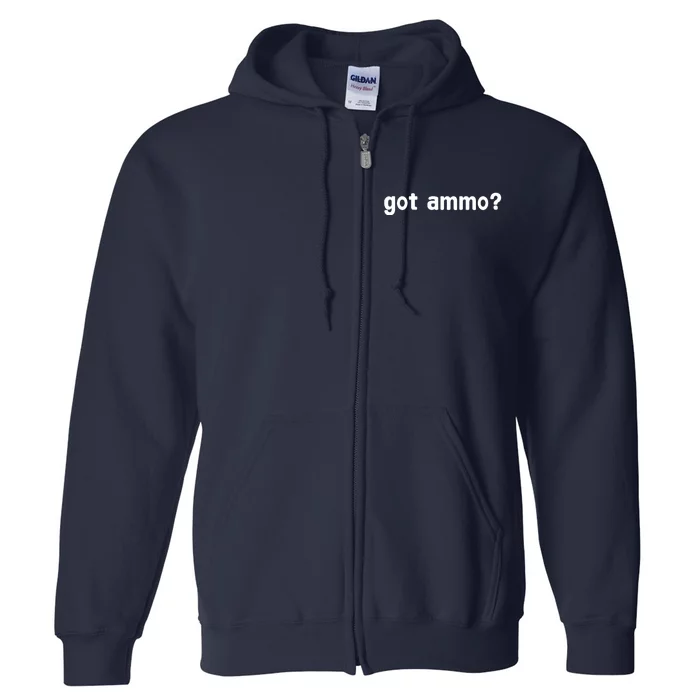 Got Ammo? Full Zip Hoodie